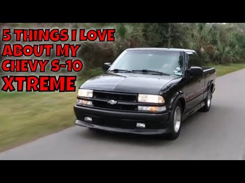 5 THINGS I LOVE ABOUT MY 2002 CHEVY S-10 XTREME!!!