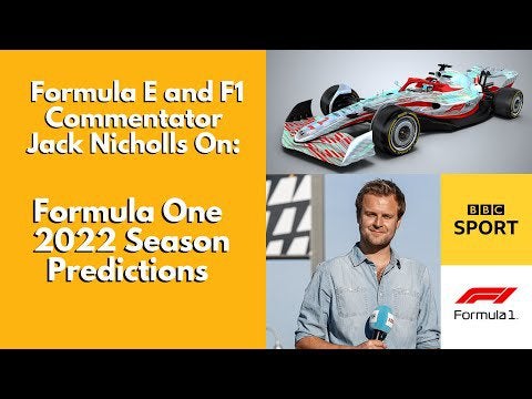 Formula E and BBC Sport F1 Commentator Jack Nicholls - 2022 F1 Season Predictions