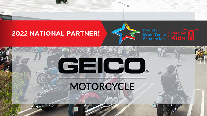 GEICO Motorcycle Joins the Pediatric Brain Tumor Foundation’s Ride for Kids Program as National Partner in Advance of 2022 Riding Season
