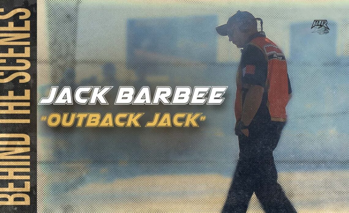 Behind the Scenes - The KTR Crew Series - Outback Jack Barbee