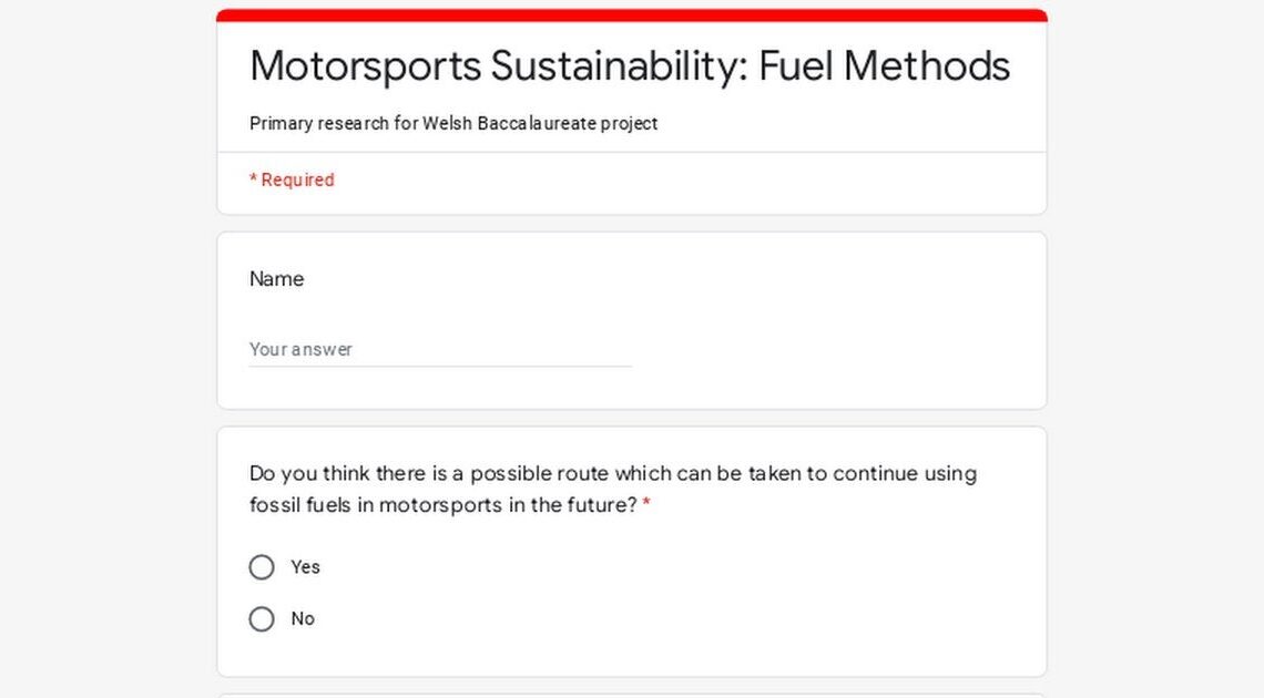 I'm trying to gather research for my individual project for A level on the subject of Sustainable fuels in motorsports and would like it if I can get some responses