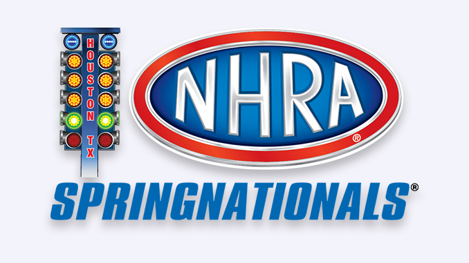NHRA Set To Close Out Houston Raceway Park In Style with 35th Annual NHRA SpringNationals