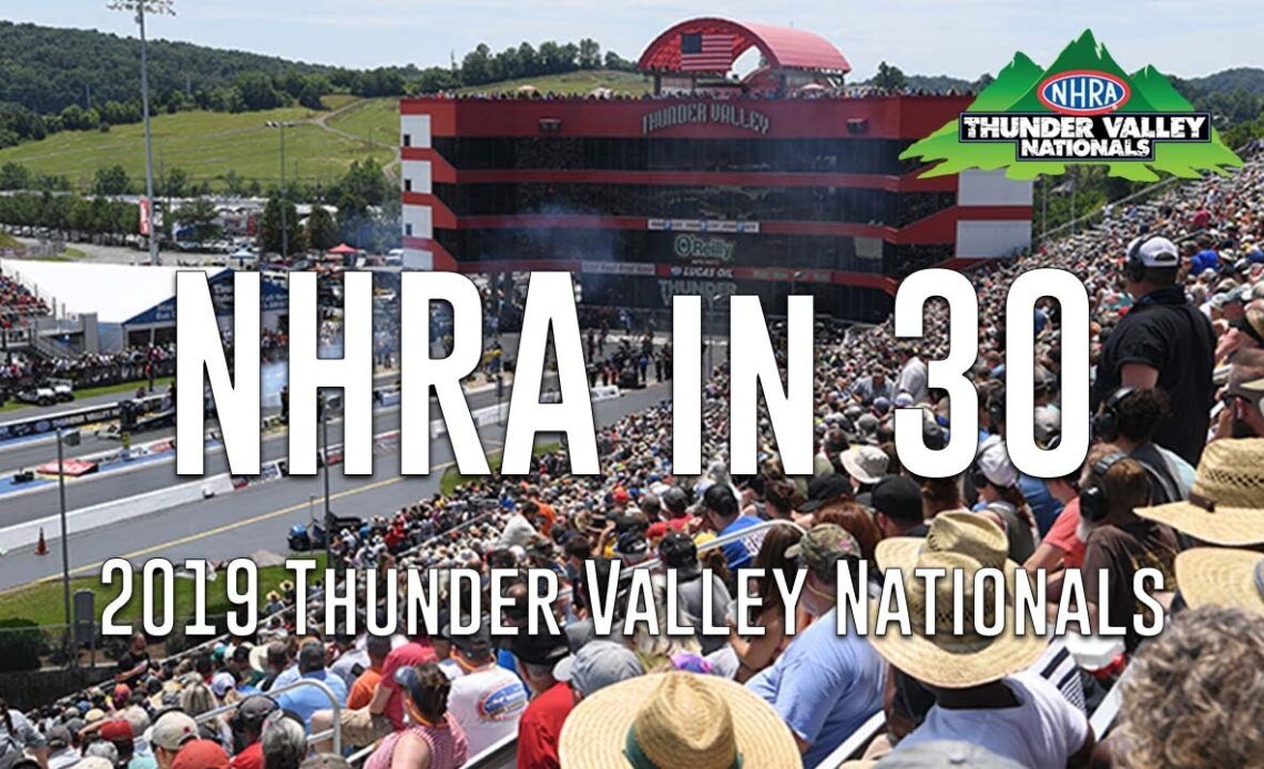 NHRA in 30:  2019 Thunder Valley Nationals