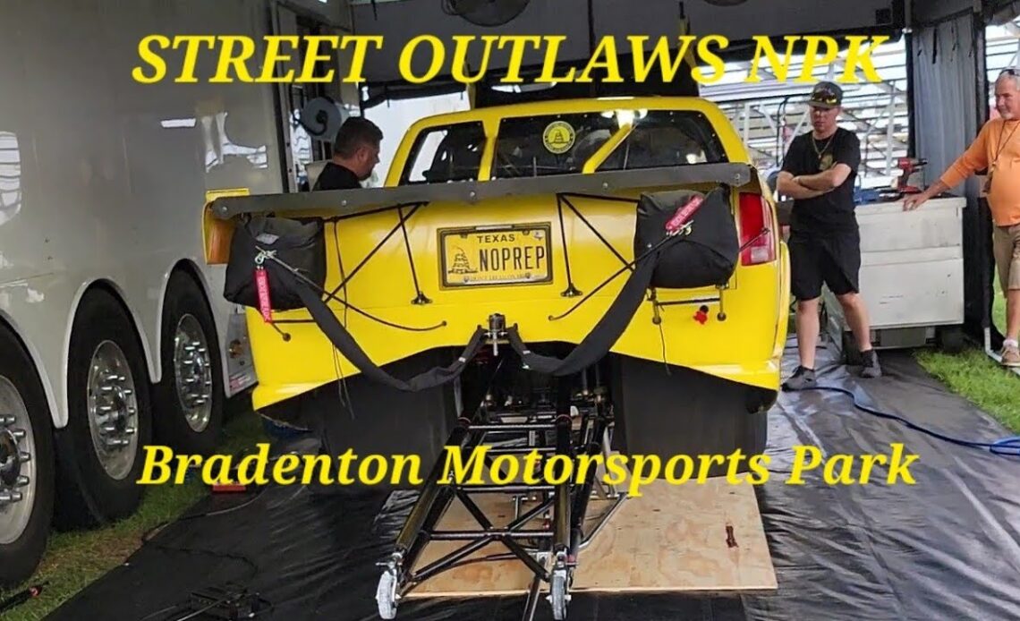 Street Outlaws NPK at Bradenton Motorsports Park  - Pit Walk Through
