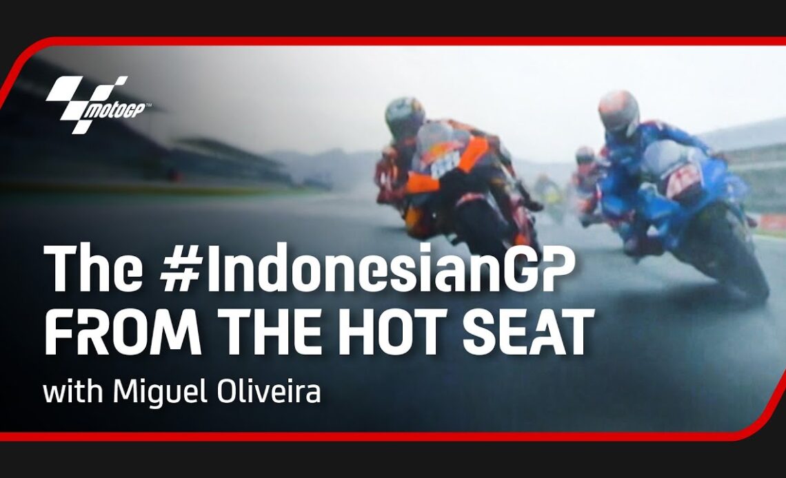 The 2022 #IndonesianGP from the Hot Seat with Miguel Oliveira