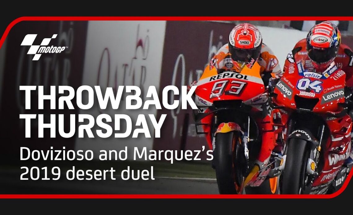 Throwback Thursday | Dovizioso and Marquez's 2019 Desert Duel