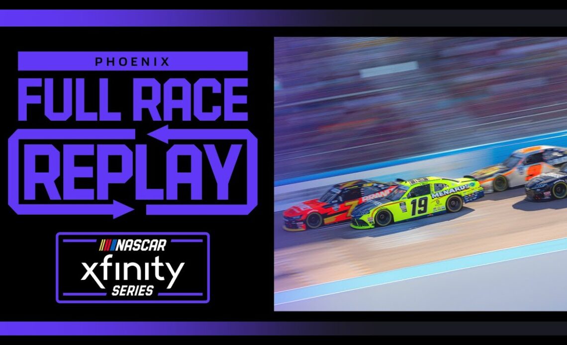United Rentals 200 from Phoenix Raceway | NASCAR Xfinity Series Full Race Replay