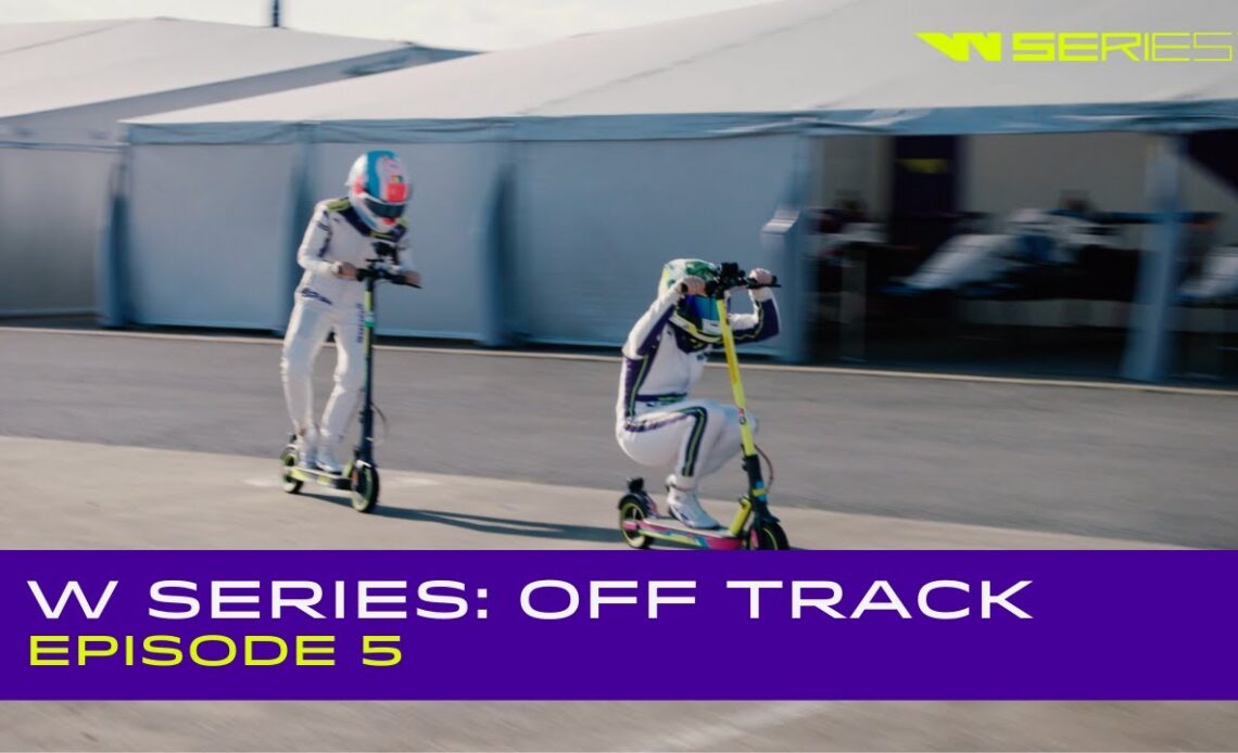 W Series: Off Track | Episode 5