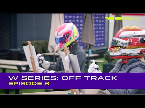 W Series: Off Track | Episode 8