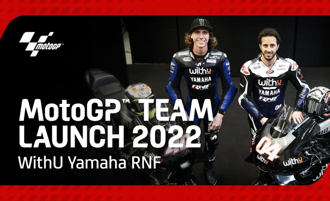 WithU Yamaha RNF MotoGP Team Presentation 2022