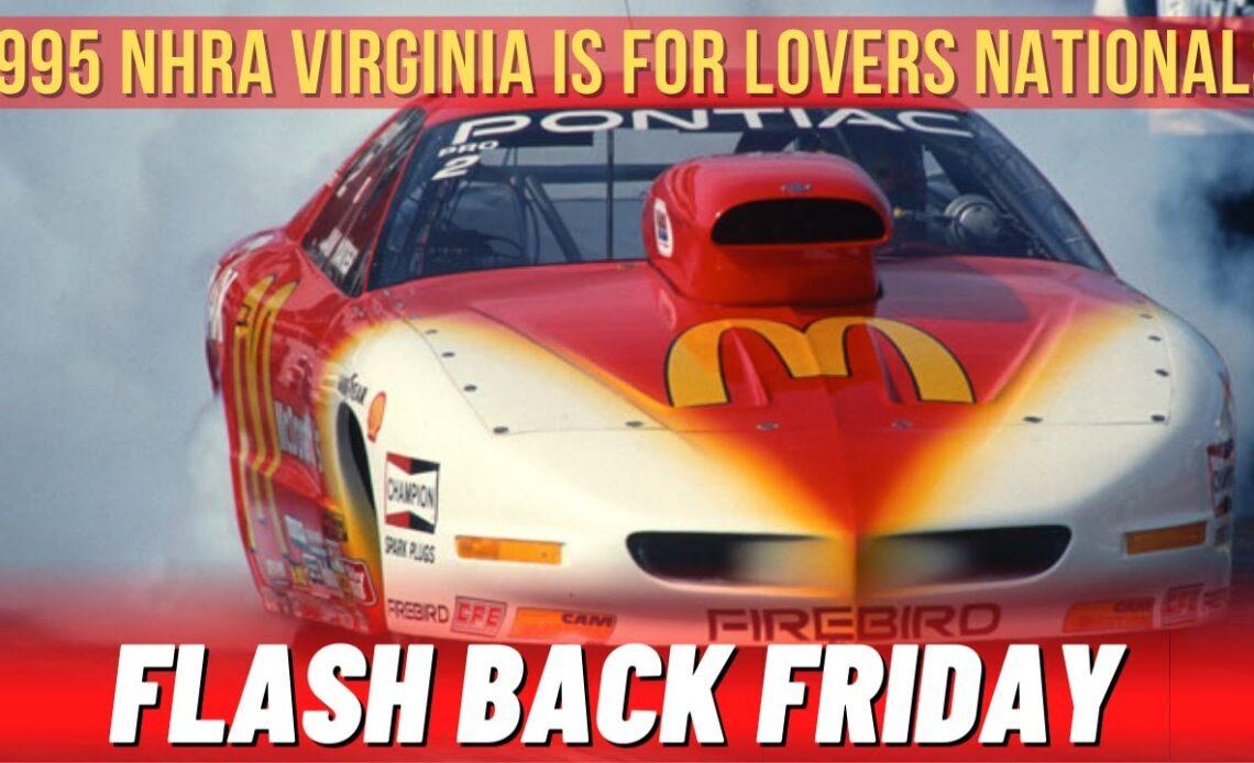 1995 NHRA Virginia Is For Lovers Nationals #FlashBackFriday