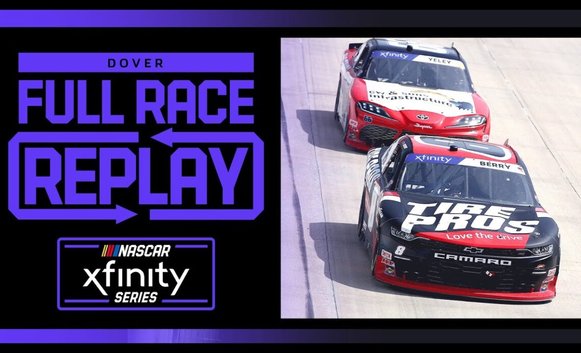 A-Game 200 from Dover Motor Speedway | NASCAR Xfinity Series Full Race Replay