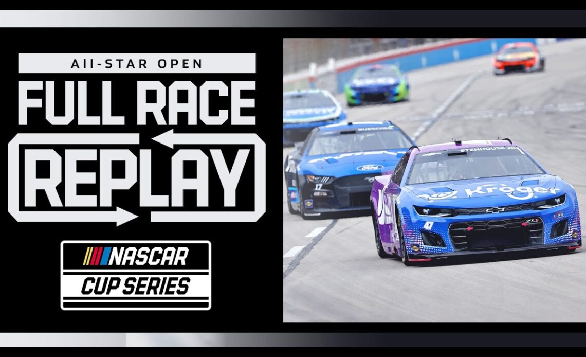All-Star Open | NASCAR Cup Series Full Race Replay
