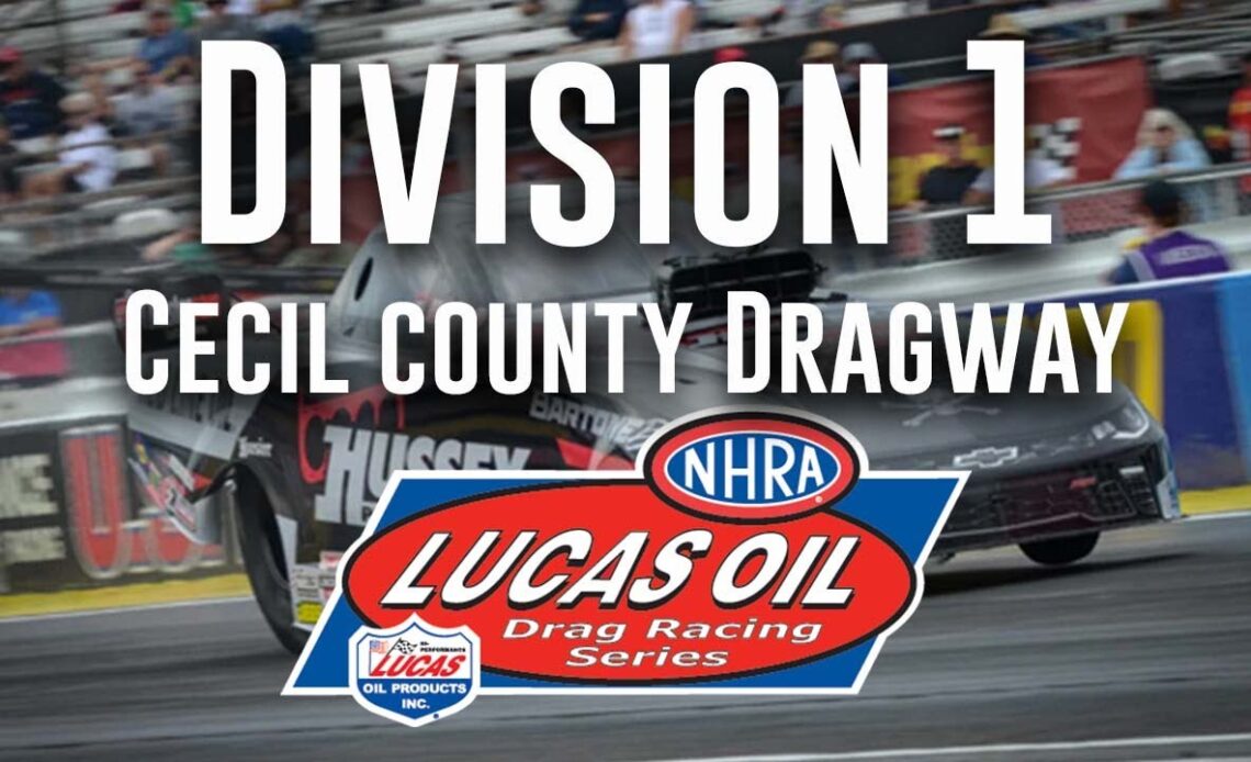 Division 1 NHRA Lucas Oil Drag Racing Series from Cecil County Dragway - Friday