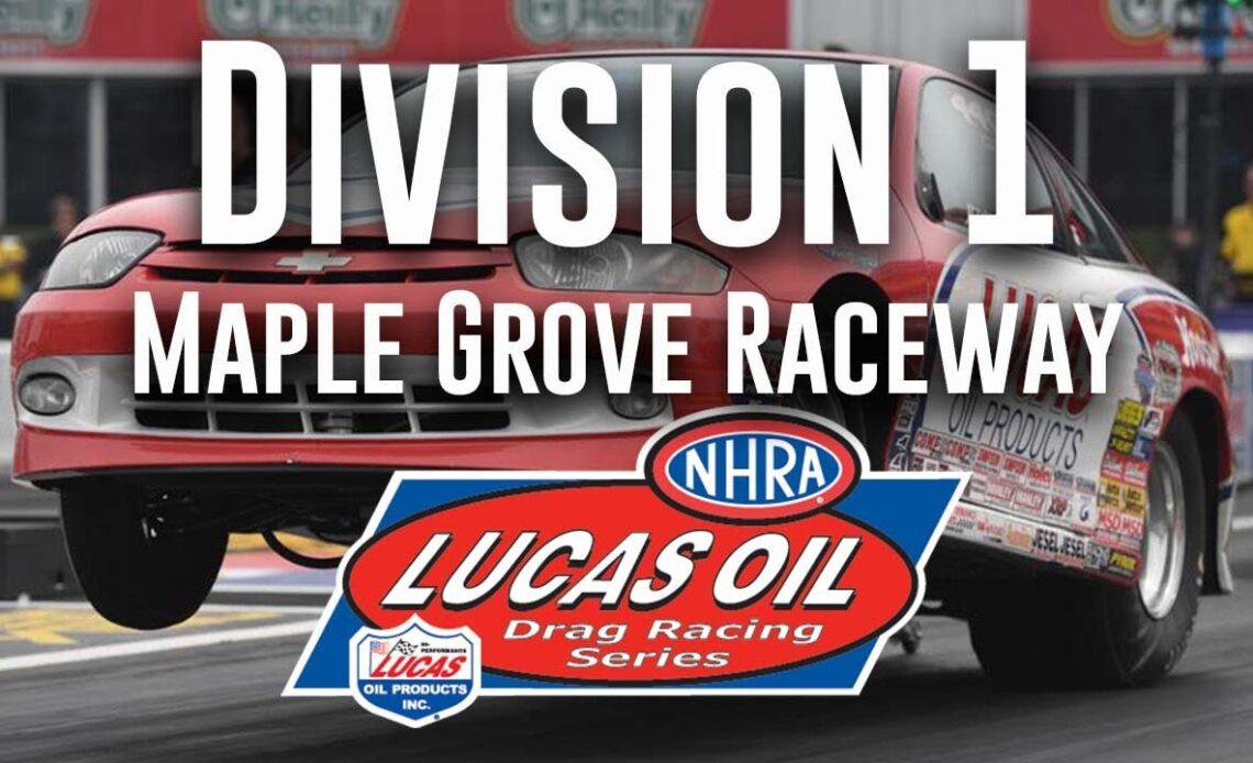 Division 1 NHRA Lucas Oil Drag Racing Series from Maple Grove Raceway - Friday