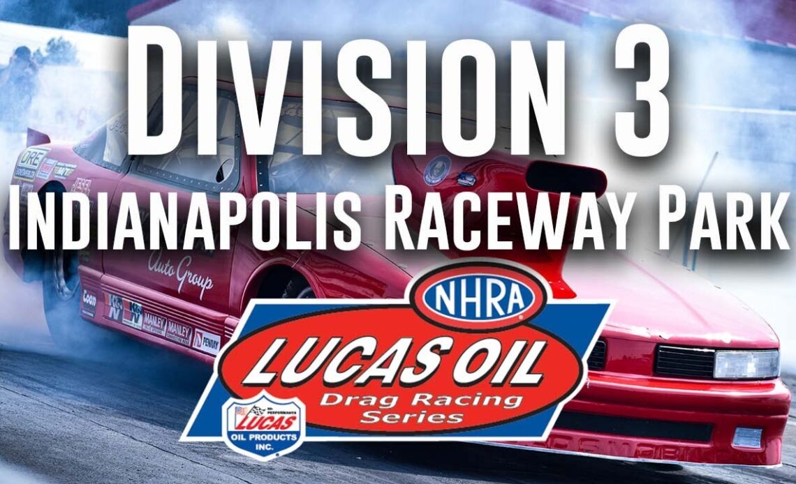 Division 3 NHRA Lucas Oil Drag Racing Series from Lucas Oil Indianapolis Raceway Park - Friday