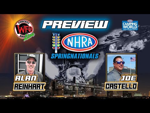 Final NHRA Spring Nationals at Houston Raceway Park Preview with Alan Reinhart and Joe Castello