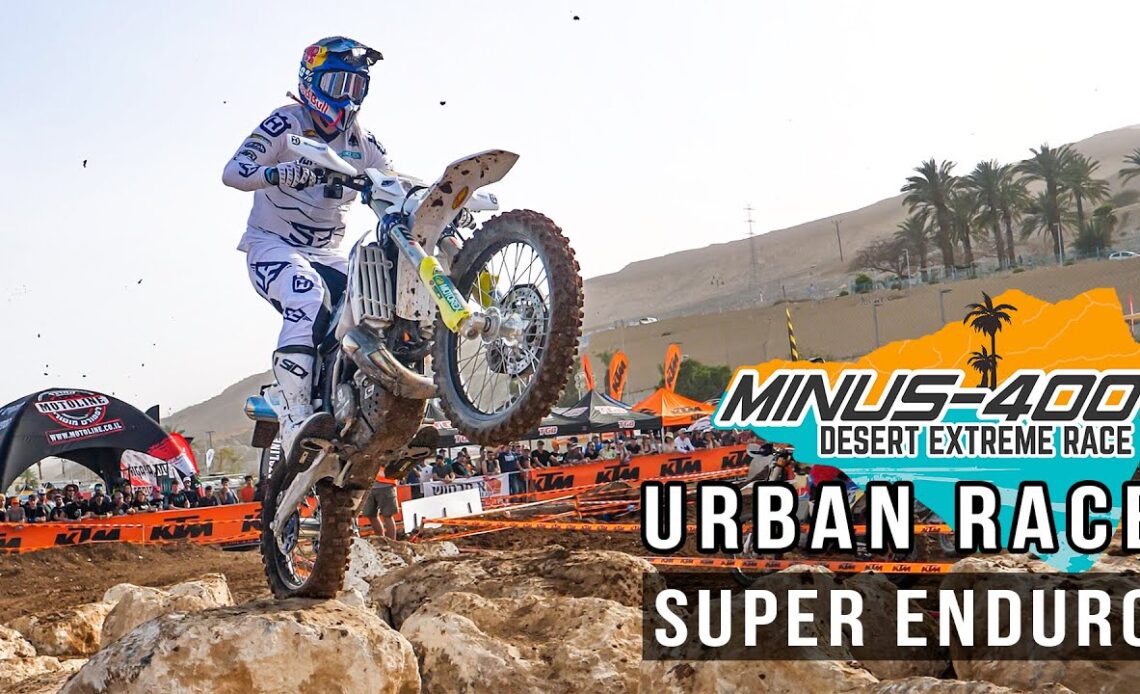 Minus 400 Desert Extreme Race - Urban Race - Super Enduro Highlights