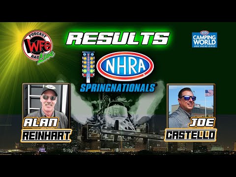 NHRA Spring Nationals results show with Alan Reinhart and Joe Castello 4/26/2022