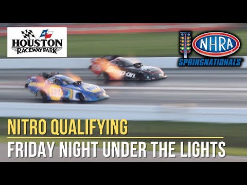 Nitro Qualifying Friday Night Under The Lights | 2022 NHRA Springnationals | Houston Raceway Park