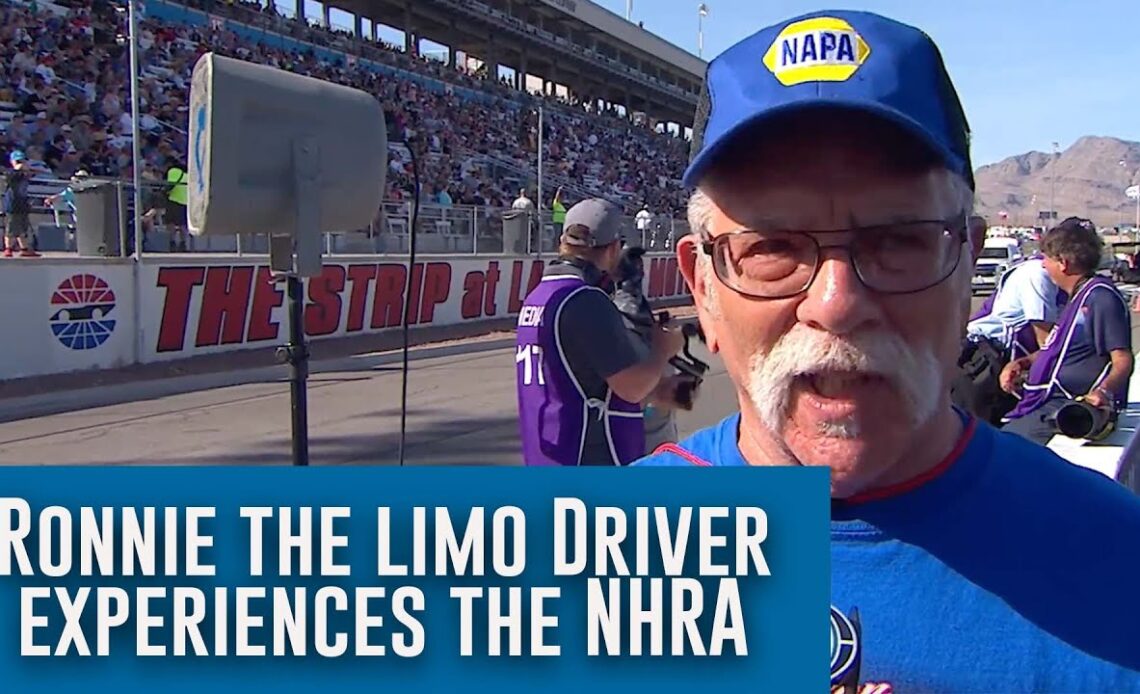 Ronnie the Limo Driver experiences NHRA drag racing for the first time!