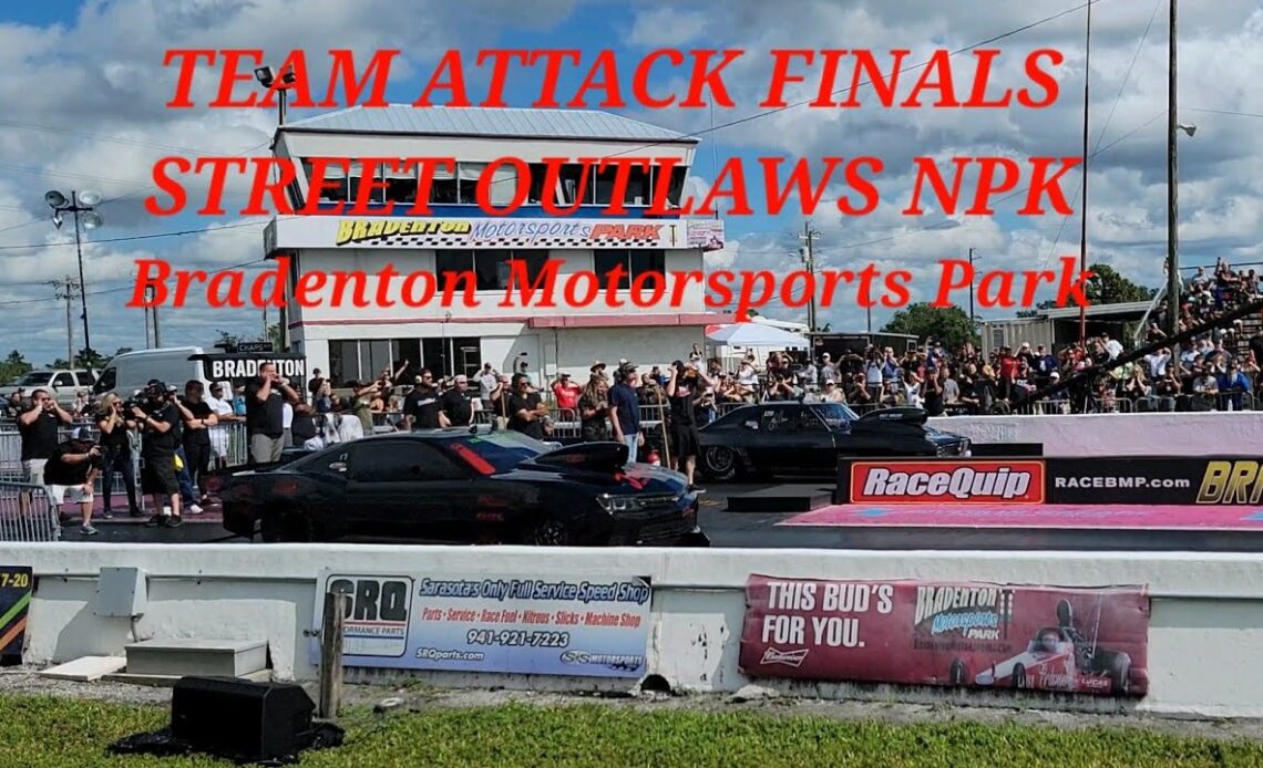 Street Outlaws NPK at BMP - Team Attack Finals