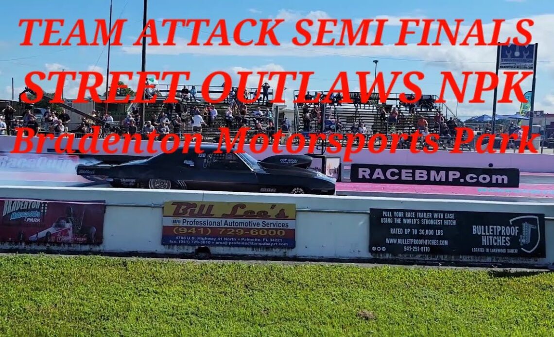 Street Outlaws NPK at BMP- Team Attack Semi Finals