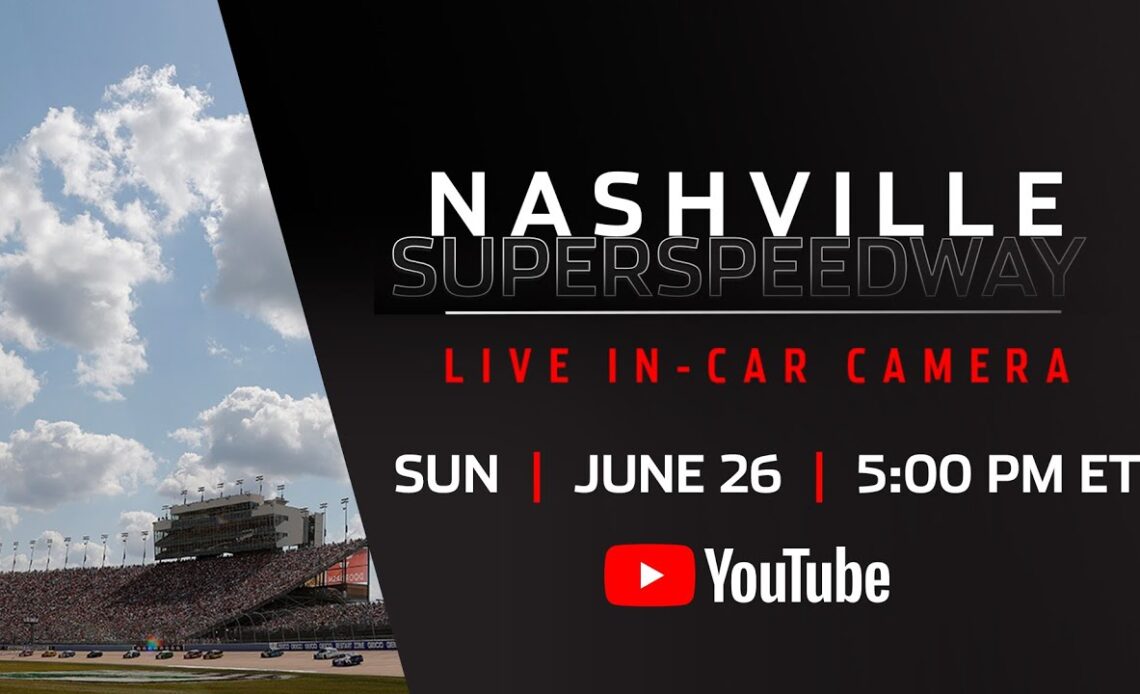 LIVE: Nashville Superspeedway in-car camera presented by Version