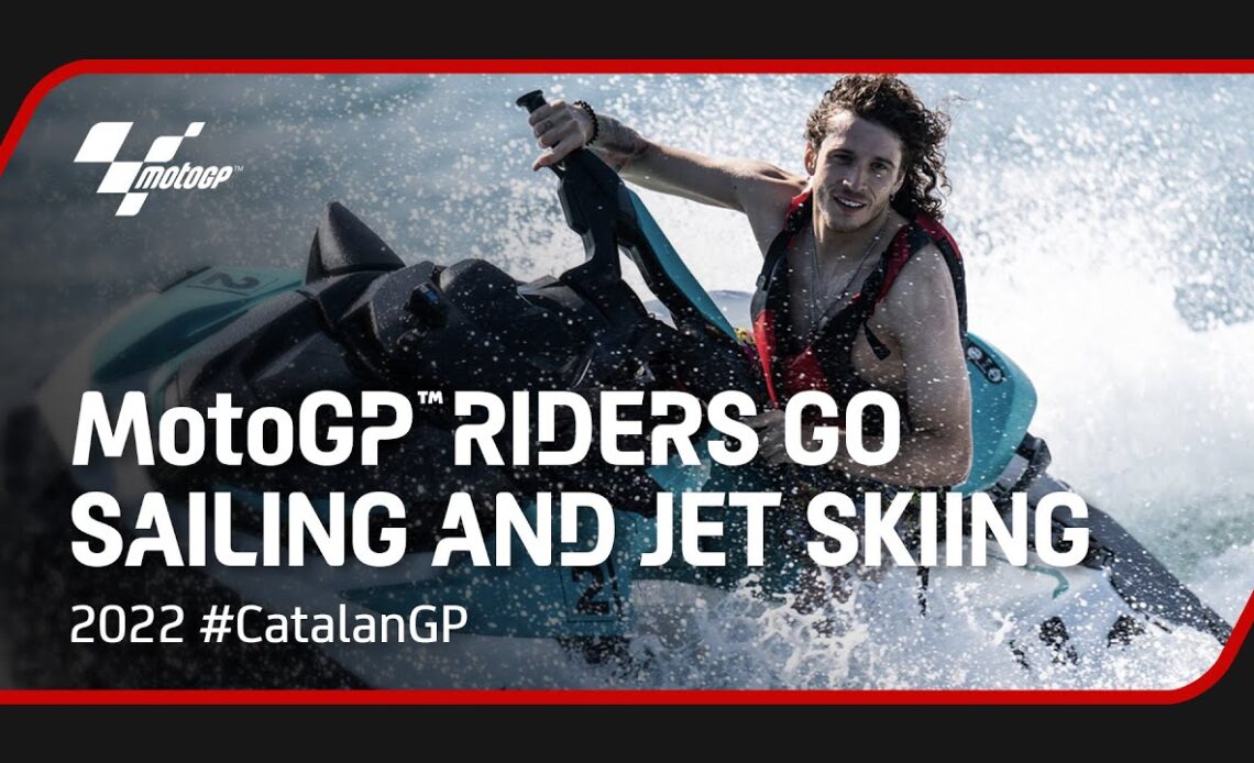 MotoGP™ riders go sailing and jet skiing! | 2022 #CatalanGP
