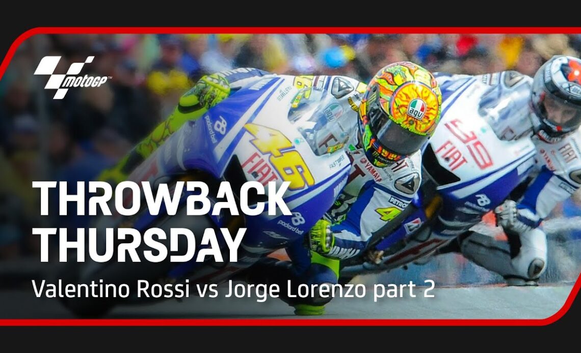 Throwback Thursday | Valentino Rossi vs Jorge Lorenzo part 2