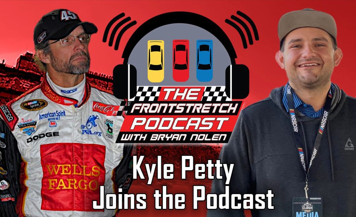 Kyle Petty joins Bryan Nolen on the Frontstretch Podcast