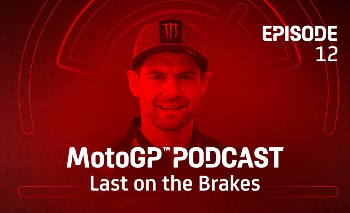 LIVE: MotoGP™ Podcast Last on the Brakes with Cal Crutchlow