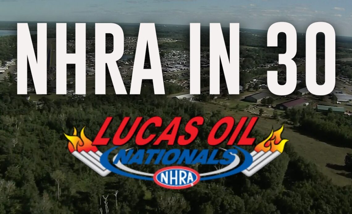 NHRA in 30: 2022 Lucas Oil NHRA Nationals