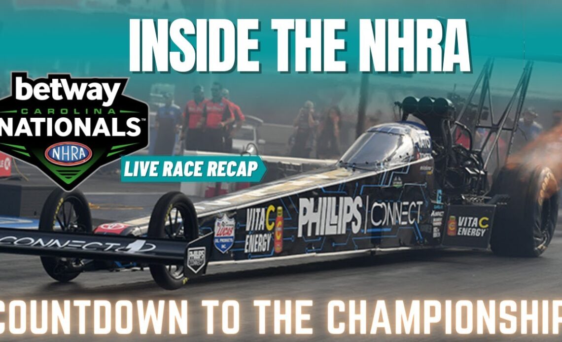 2022 Betway NHRA Carolina Nationals LIVE Race Recap | INSIDE THE NHRA