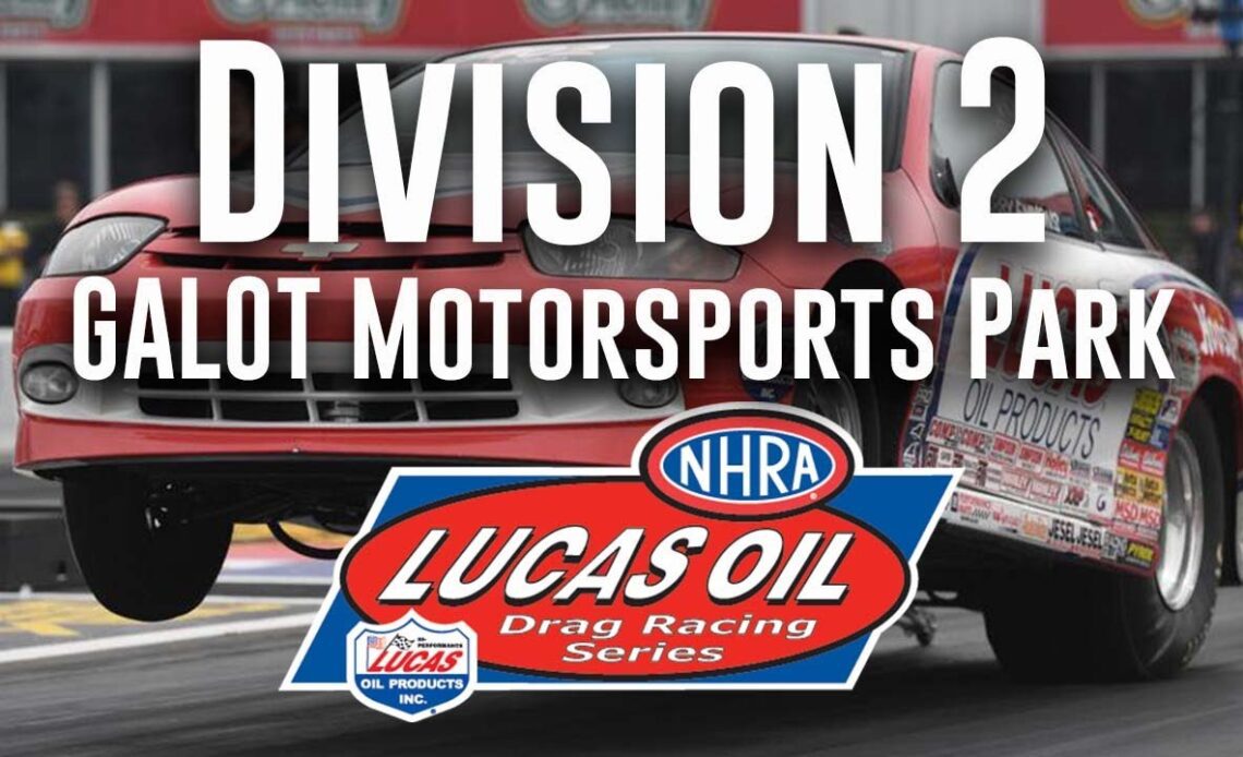 Division 2 NHRA Lucas Oil Drag Racing Series from GALOT Motorsports Park - Saturday