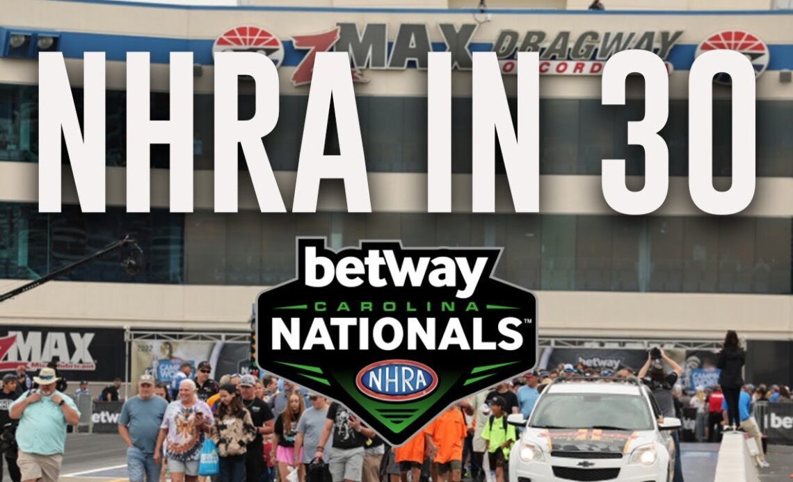 NHRA in 30: 2022 Betway NHRA Carolina Nationals