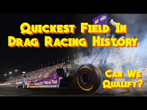 Quickest Field In Top Fuel History. Can We Qualify??? New Team !!!