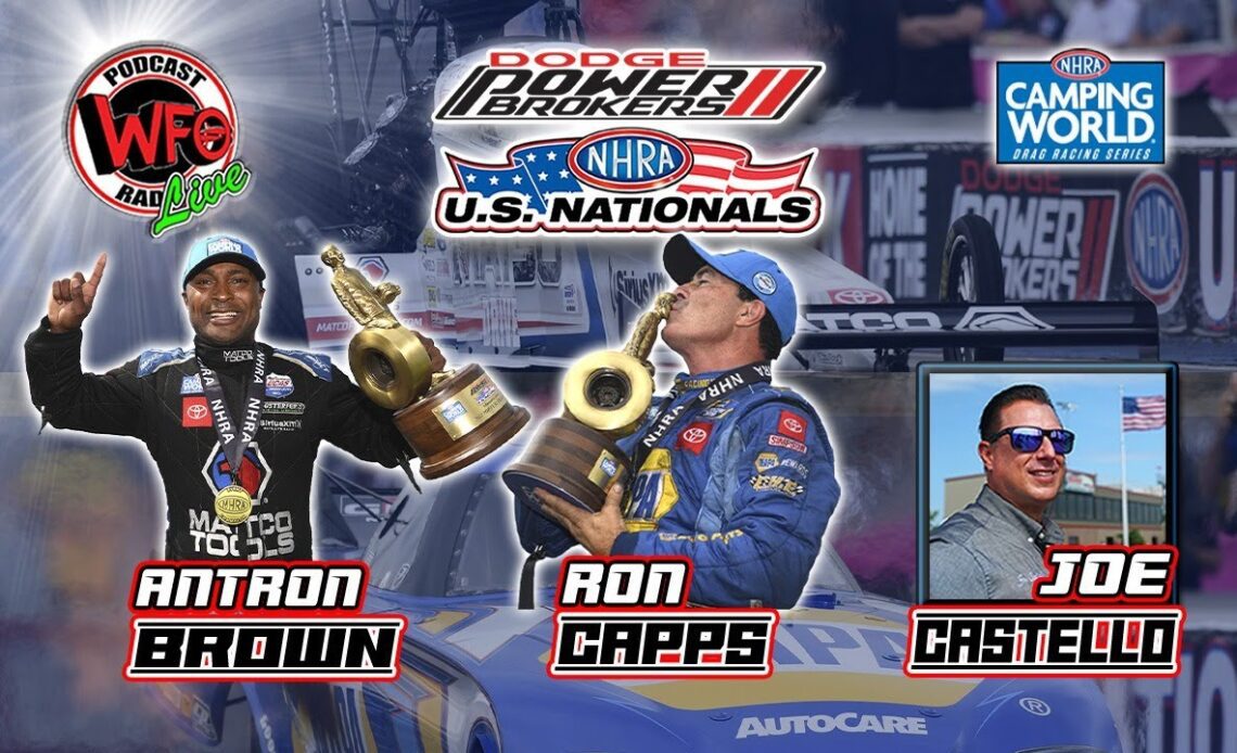 Ron Capps and Antron Brown - NHRA U.S. Nationals winners go WFO Live   9/8/2022