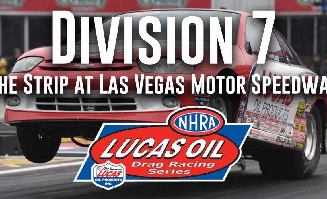 Division 7 NHRA Lucas Oil Drag Racing Series from The Strip at Las Vegas Motor Speedway
