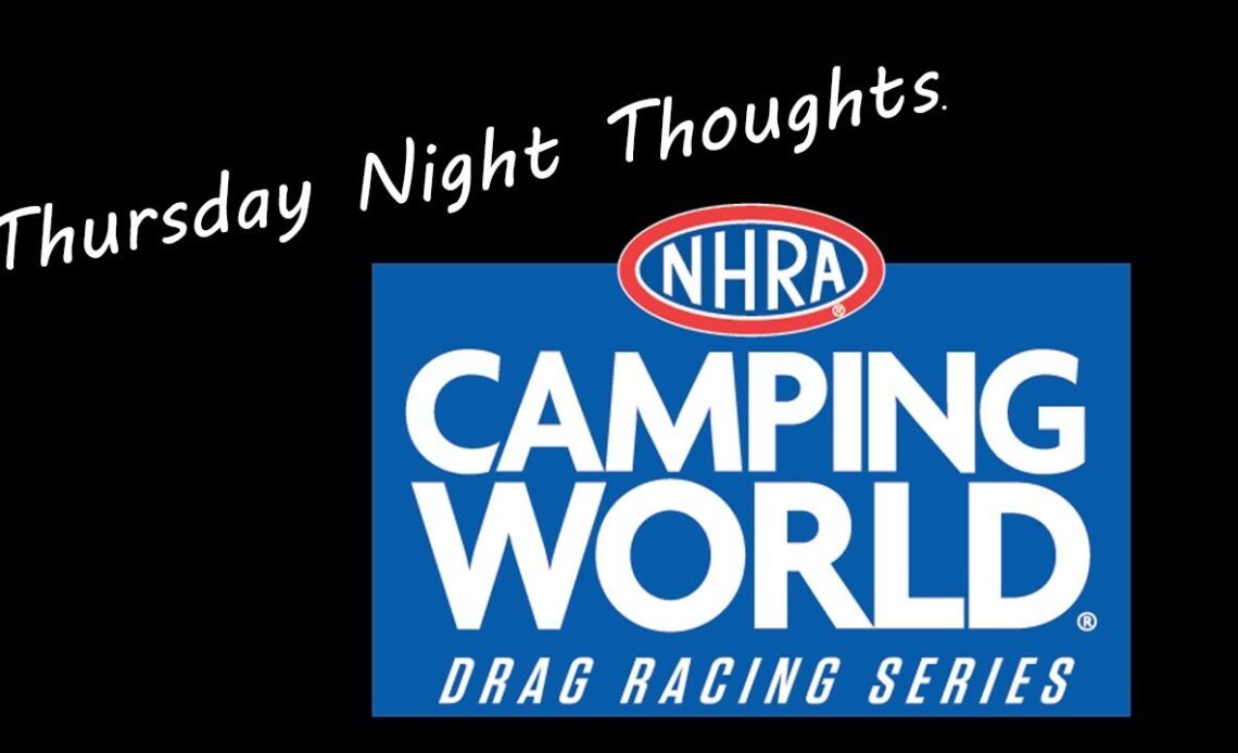 INSIDE THE NHRA: Thursday Thoughts