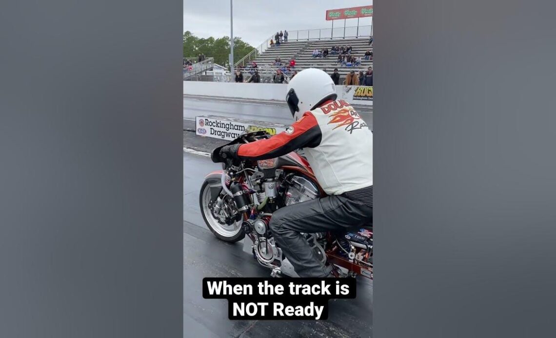When the Track is NOT Ready!