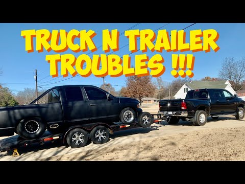 Truck n Trailer Trouble !!!