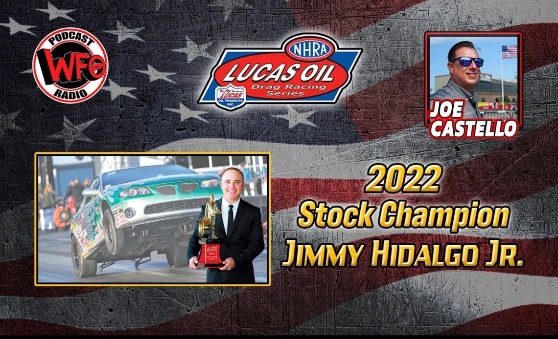 Jimmy Hidalgo Jr. - 2022 NHRA Lucas Oil Stock Eliminator World Champion