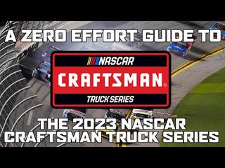A Zero Effort Guide To The 2023 NASCAR Craftsman Truck Series