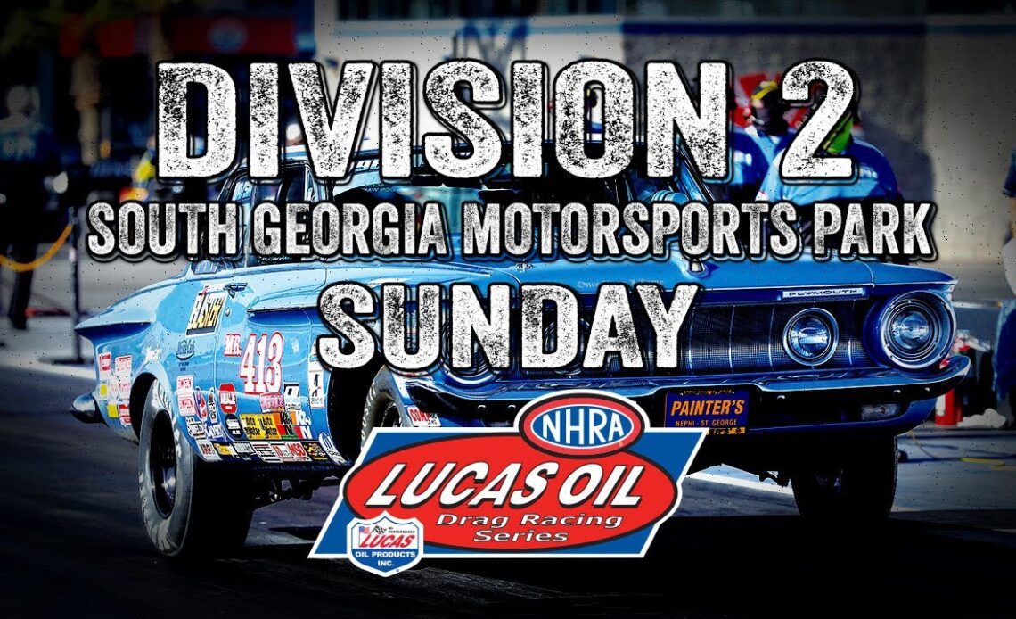 Division 2 NHRA Lucas Oil Drag Racing Series from South Georgia Motorsports Park - Sunday