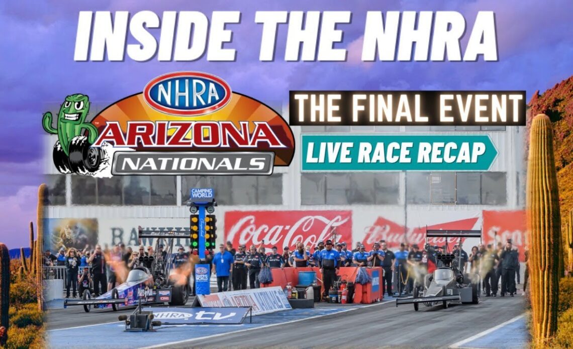 2023 NHRA Arizona Nationals LIVE RACE RECAP