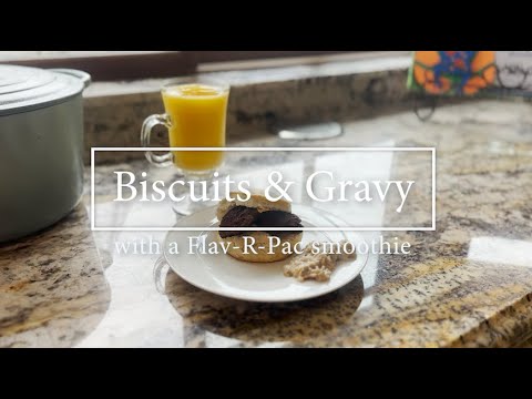 Biscuits & Gravy + Flav-R-Pac Smoothie