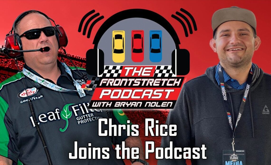 Chris Rice joins the Frontstretch Podcast with Bryan Nolen