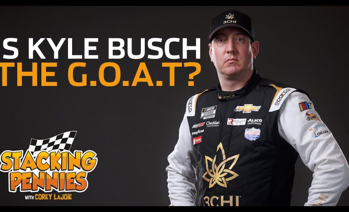 Is Kyle Busch the greatest NASCAR driver of all time? | Stacking Pennies