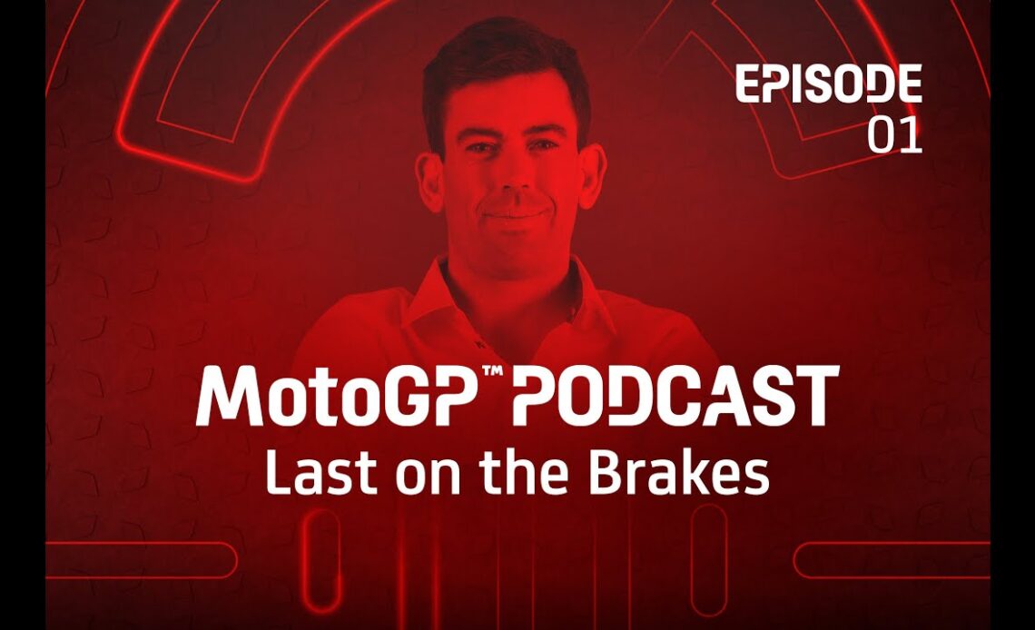 Last on the Brakes with Carlos Ezpeleta 🎙️ | MotoGP™ Podcast